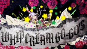 【シンフォギアXD】【kawaii型ギア】雪音 クリス　WHIPCREAM GO-GO’S【イチイバル】【技集】